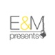 E&M Presents
